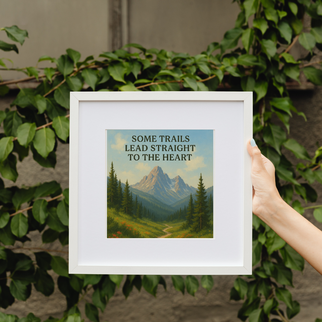 Some Trails Lead Straight to the Heart Printable Wall Art [Digital Download] (3 Sizes Included)
