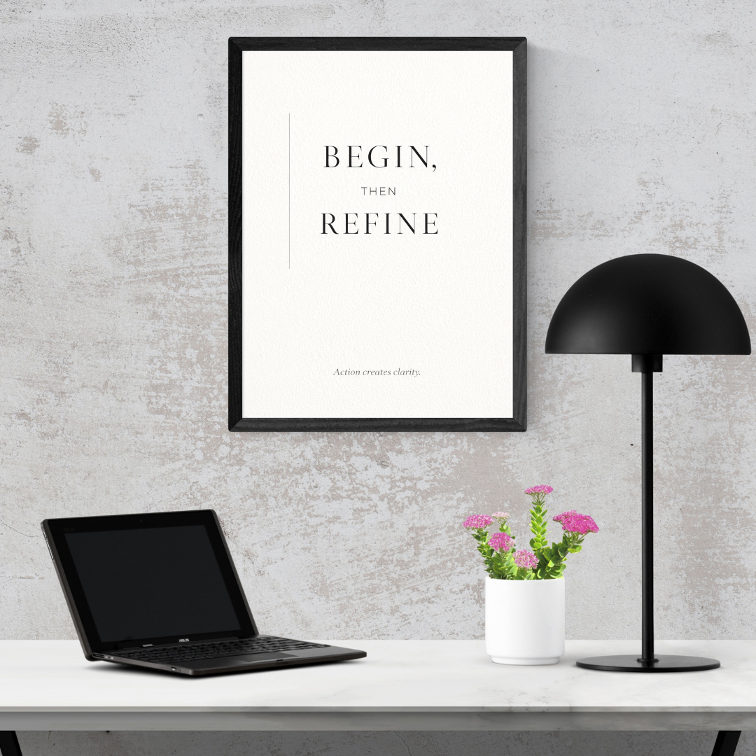 Begin, Then Refine | Printable Wall Art (3 Sizes Included)
