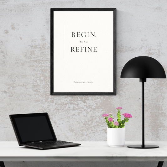 Begin, Then Refine | Printable Wall Art (3 Sizes Included)