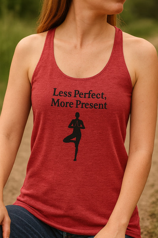 Less Perfect, More Present Women’s Racerback Tank