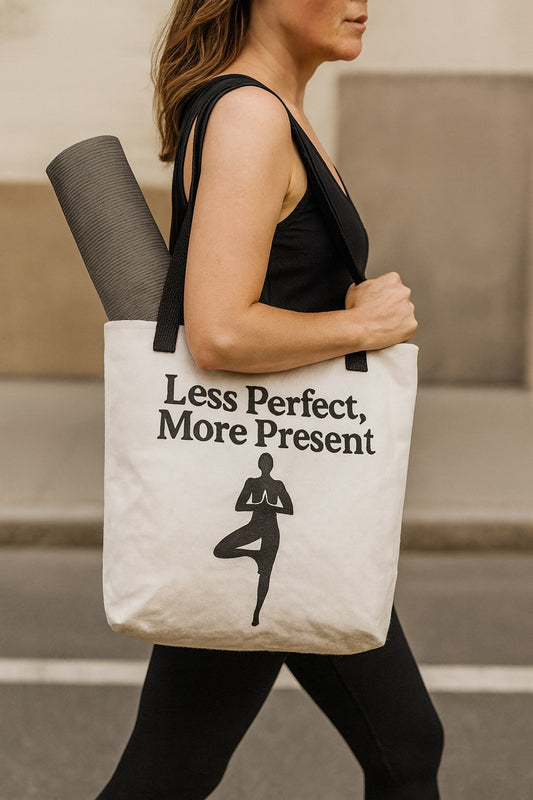 Less Perfect, More Present Tote Bag
